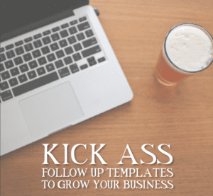 kick ass follow up templates to grow your business