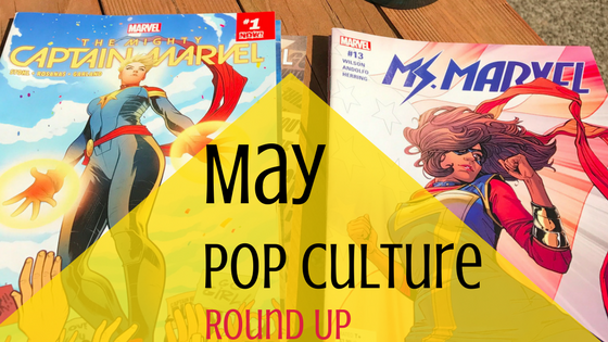 May pop culture round up