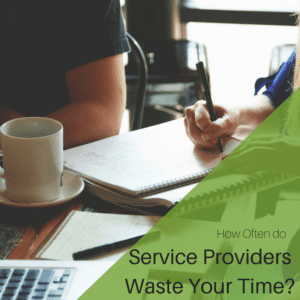 How Often Do Service Providers Waste Your Time?