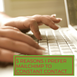 5 Reasons I Prefer MailChimp to Constant Contact