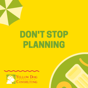 Don't Stop Planning