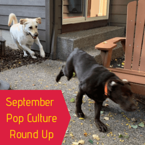 Sept Pop Culture Round Up