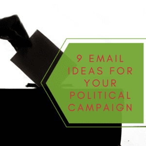 9 email ideas for Your Political Campaign