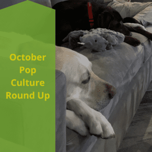 Oct Pop Culture Round Up