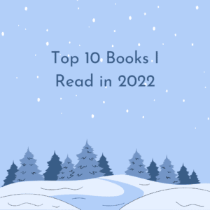 Top 10 Things I Read in 2022